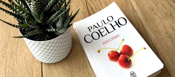 Le roman Adultère de Paulo Coelho : Une histoire qui m'a donné envie de changer ma vie